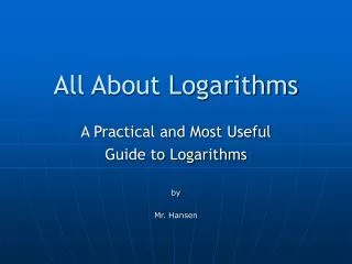 All About Logarithms