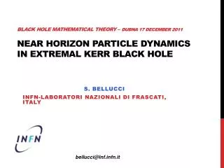 BLACK HOLE MATHEMATICAL THEORY – DUBNA 17 DECEMBER 2011 NEAR HORIZON PARTICLE DYNAMICS IN EXTREMAL KERR BLACK HOLE
