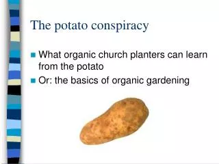 The potato conspiracy