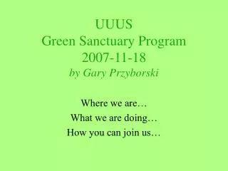 UUUS Green Sanctuary Program 2007-11-18 by Gary Przyborski