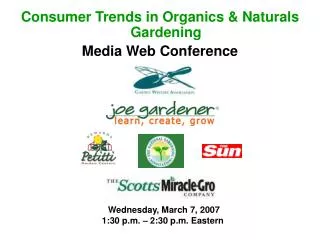 Consumer Trends in Organics &amp; Naturals Gardening Media Web Conference