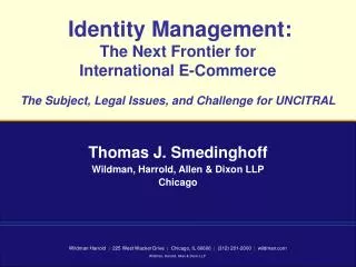 Identity Management: The Next Frontier for International E-Commerce The Subject, Legal Issues, and Challenge for UNCIT