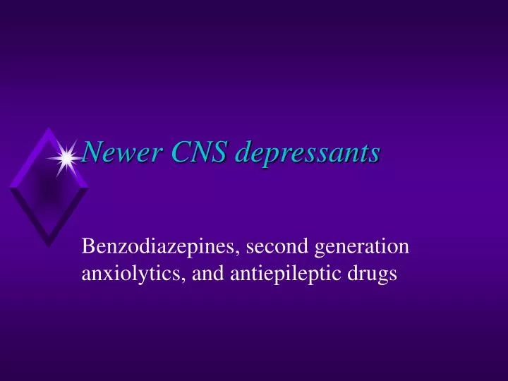 newer cns depressants