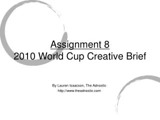 Assignment 8 2010 World Cup Creative Brief