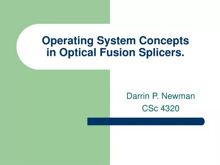 operating system concepts in optical fusion splicers