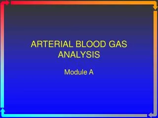 ARTERIAL BLOOD GAS ANALYSIS