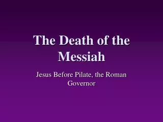 The Death of the Messiah