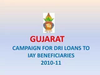 CAMPAIGN FOR DRI LOANS TO IAY BENEFICIARIES 2010-11