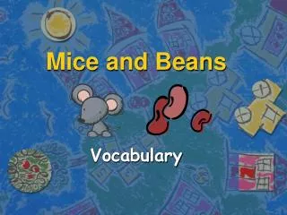 mice and beans