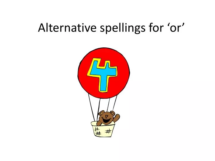 alternative spellings for or