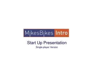 Start Up Presentation Single-player Version