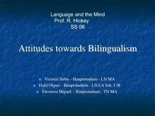 Language and the Mind Prof. R. Hickey	 SS 06 Attitudes towards Bilingualism