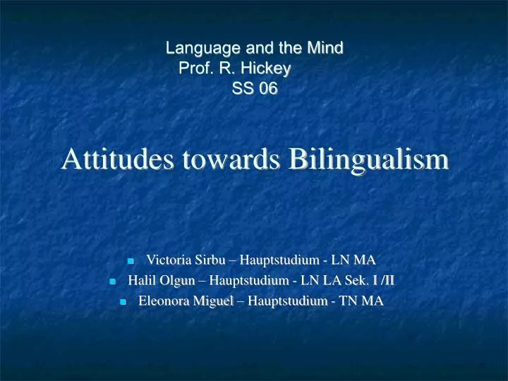 language and the mind prof r hickey ss 06 attitudes towards bilingualism