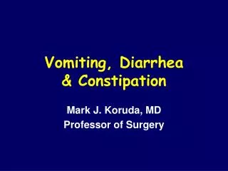 Vomiting, Diarrhea &amp; Constipation