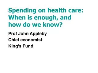 Spending on health care: When is enough, and how do we know?
