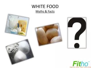 White Food - Myths and Facts | Fitho