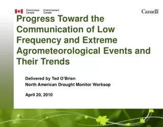 Progress Toward the Communication of Low Frequency and Extreme Agrometeorological Events and Their Trends