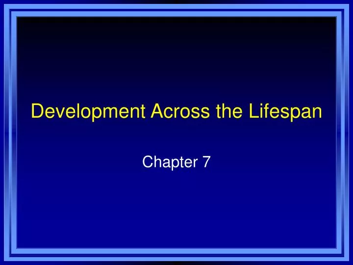 development across the lifespan