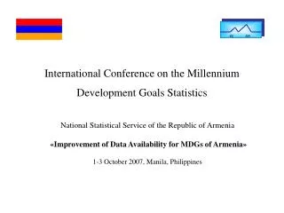 International Conference on the Millennium Development Goals Statistics