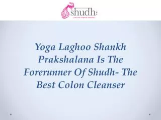 Shudh - The Best Colon Cleanser