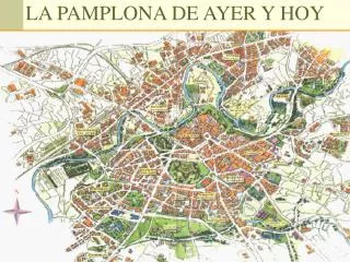 LA PAMPLONA DE AYER Y HOY