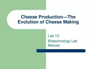 Cheese Production—The Evolution of Cheese Making