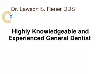 Highly Knowledgeable and Experienced General Dentist