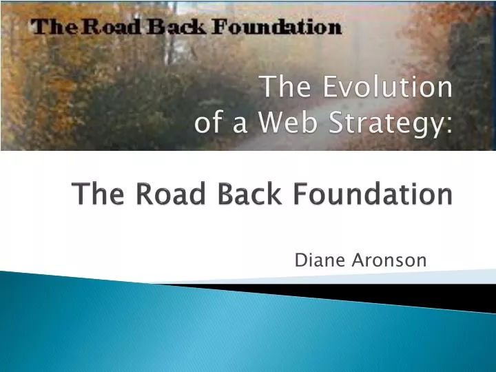 the evolution of a web strategy the road back foundation