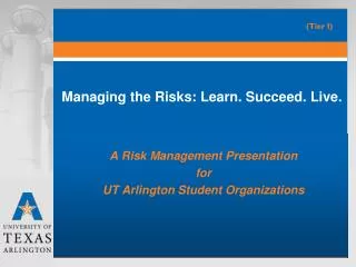 Managing the Risks: Learn. Succeed. Live.