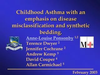 Childhood Asthma with an emphasis on disease misclassification and synthetic bedding.