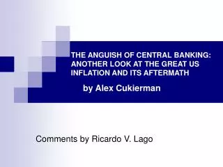 THE ANGUISH OF CENTRAL BANKING: ANOTHER LOOK AT THE GREAT US INFLATION AND ITS AFTERMATH by Alex Cukierman