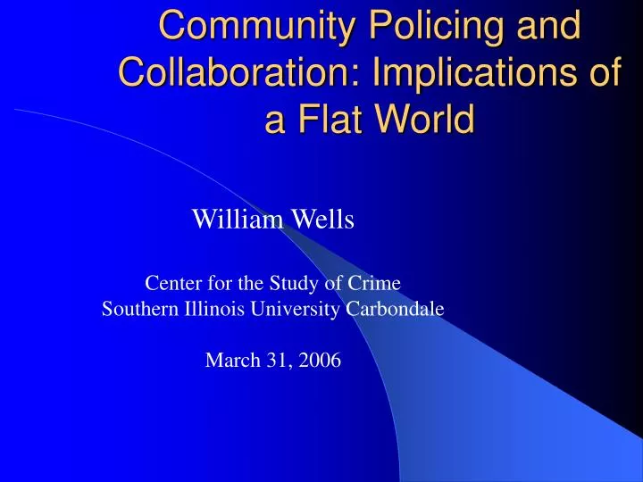 community policing and collaboration implications of a flat world