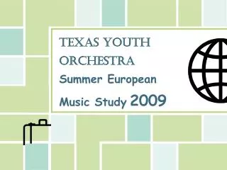 TEXAS YOUTH ORCHESTRA Summer European Music Study 2009