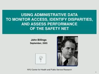 USING ADMINISTRATIVE DATA TO MONITOR ACCESS, IDENTIFY DISPARITIES, AND ASSESS PERFORMANCE OF THE SAFETY NET