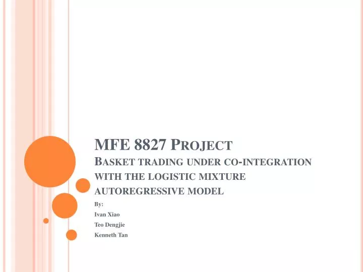 mfe 8827 project basket trading under co integration with the logistic mixture autoregressive model