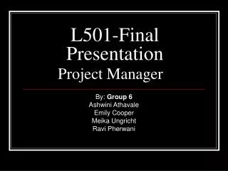 L501-Final Presentation Project Manager