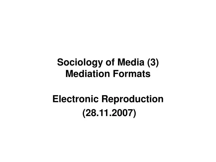 sociology of media 3 mediation formats
