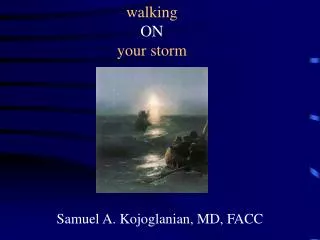 walking ON your storm