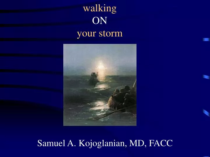 walking on your storm