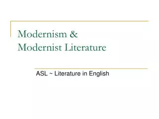 Modernism &amp; Modernist Literature