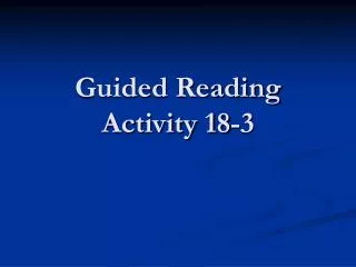 Guided Reading Activity 18-3