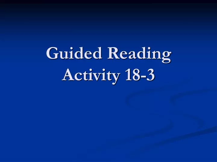 guided reading activity 18 3