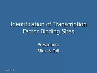 Identification of Transcription Factor Binding Sites