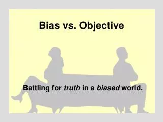 Bias vs. Objective