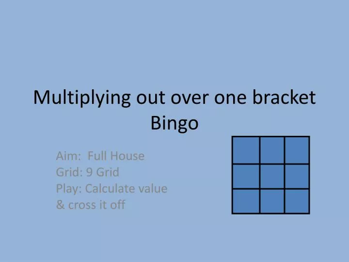multiplying out over one bracket bingo