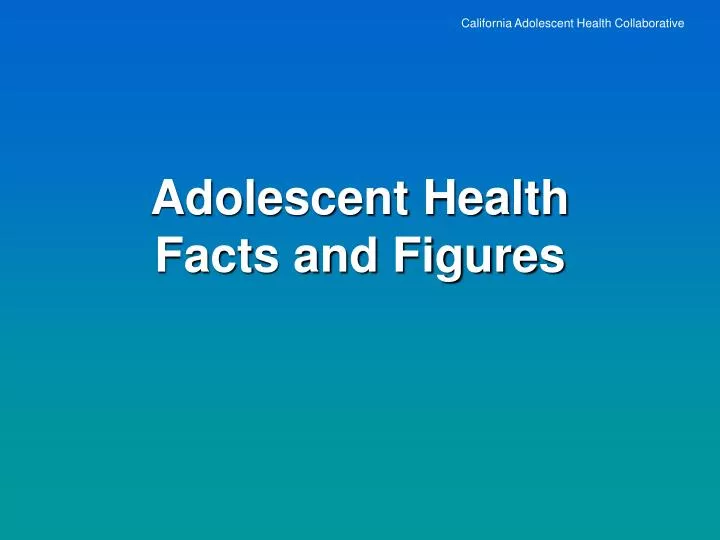 adolescent health facts and figures