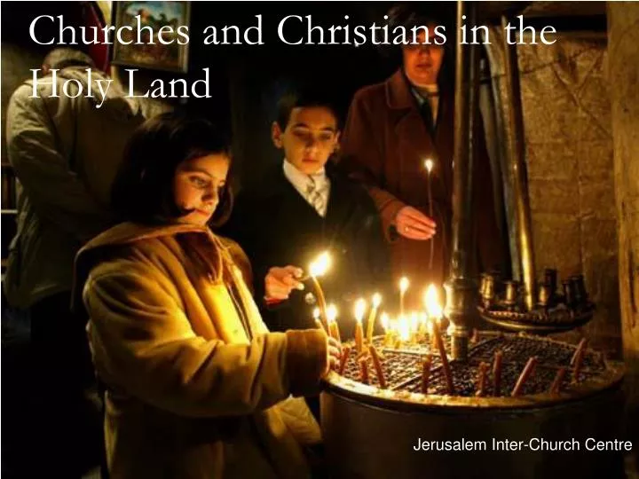 churches and christians in the holy land