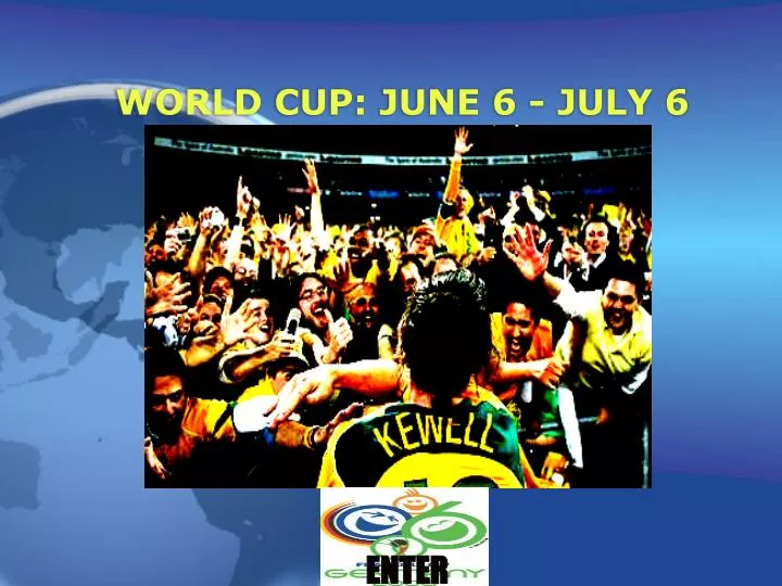 world cup june 6 july 6