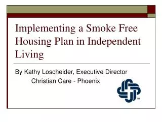 Implementing a Smoke Free Housing Plan in Independent Living