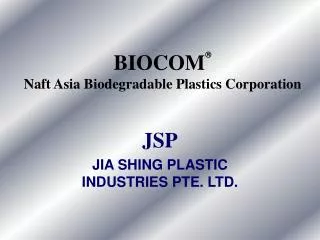 BIOCOM ? Naft Asia Biodegradable Plastics Corporation